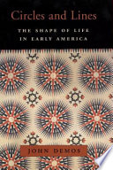 Circles and lines the shape of life in early America /