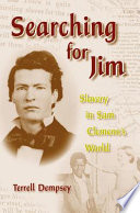 Searching for Jim slavery in Sam Clemens's world /
