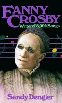 Fanny Crosby : writer of 8000 songs /
