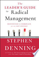 The leader's guide to radical management reinventing the workplace for the 21st century /