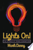 Lights on! the science of power generation /