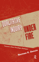 Qualitative inquiry under fire toward a new paradigm dialogue /