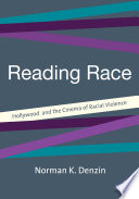 Reading race Hollywood and the cinema of racial violence /