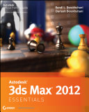 Autodesk 3ds max 2012 essentials : autodesk official training guide /