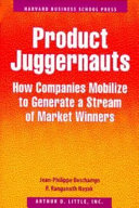 Product juggernauts : how companies mobilize to generate a stream of market winners /