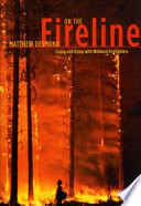 On the fireline living and dying with wildland firefighters /