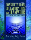 Consultation, collaboration, and  teamwork for students with special needs /