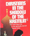 Christians in the shadow of the Kremlin /
