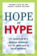 Hope or hype the obsession with medical advances and the high cost of false promises /