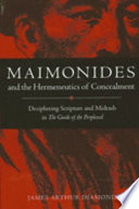 Maimonides and the hermeneutics of concealment deciphering scripture and midrash in The guide of the perplexed /