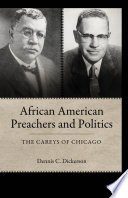African American preachers and politics the Careys of Chicago /