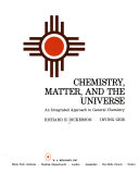 Chemistry, matter, and the universe : an integrated approach to general chemistry /