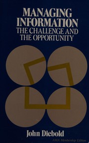 Managing information : the challenge and the opportunity /