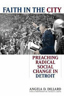 Faith in the city preaching radical social change in Detroit /