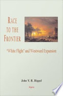 Race to the frontier "White flight" and westward expansion /