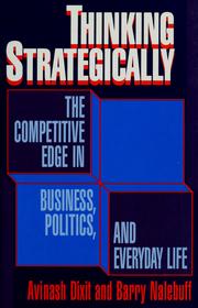 Thinking strategically : the competitive edge in business, politics, and everyday life /