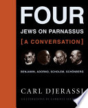 Four Jews on Parnassus a conversation : Benjamin, Adorno, Scholem, Sch�onberg /