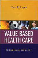 Value-based health care linking finance and quality /