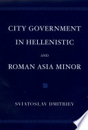 City government in Hellenistic and Roman Asia minor