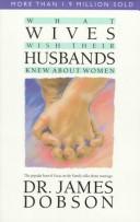 What wives wish their husbands knew about women /