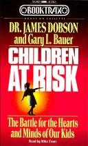 Children at risk : the battle for the hearts and minds of our kids /