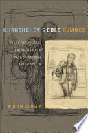 Khrushchev's cold summer Gulag returnees, crime, and the fate of reform after Stalin /