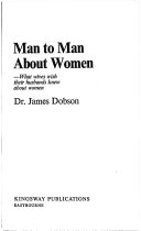 Man to man about woman : what wives wish their husbands knew about women. /