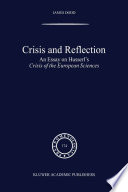 Crisis and Reflection An Essay on Husserls Crisis of the European Sciences /