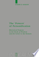 The "powers" of personification rhetorical purpose in the book of Wisdom and the letter to the Romans /