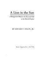A lion in the sun: a background book on the rise and fall of the British Empire,