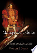 Marriage and violence the early modern legacy /