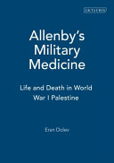 Allenby's military medicine life and death in World War I Palestine /