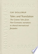Tales and translation the Grimm tales from pan-Germanic narratives to shared international fairytales /