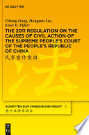 The 2011 regulation on the causes of civil action of the Supreme People's Court of the People's Republic of China a new approach to systemise and compile the status quo of the Chinese civil law system /