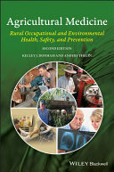 Agricultural medicine : rural occupational and environmental health, safety, and prevention /
