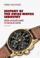 History of the Swiss watch industry from Jacques David to Nicolas Hayek /