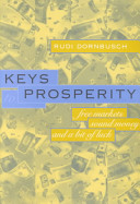 Keys to prosperity free markets, sound money, and a bit of luck /