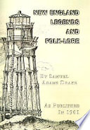 New England legends and folk lore in prose and poetry