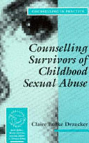 Counselling survivors of childhood sexual abuse /