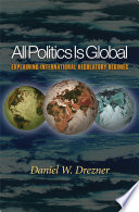 All politics is global explaining international regulatory regimes /