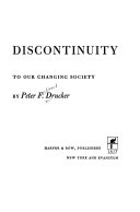 The age of discontinuity : Guidelines to our changing society /