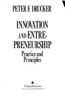 Innovation and entrepreneurship : practice and principles /