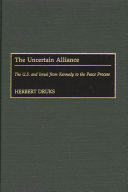 The uncertain alliance the U.S. and Israel from Kennedy to the peace process /