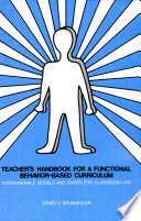 Teacher's handbook for a functional behavior-based curriculum : communicable models and guides for classroom use /