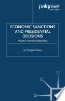 Economic sanctions and presidential decisions models of political rationality /