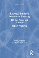 Rational emotive behaviour therapy : 100 key points and techniques /