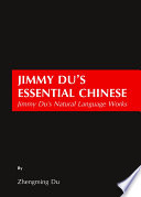 Jimmy Du's essential Chinese : Jimmy Du's natural language works /