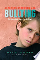Asperger syndrome and bullying strategies and solutions /