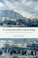 A commonwealth of knowledge science, sensibility, and white South Africa, 1820-2000 /