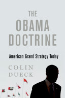 The Obama doctrine : American grand strategy today /